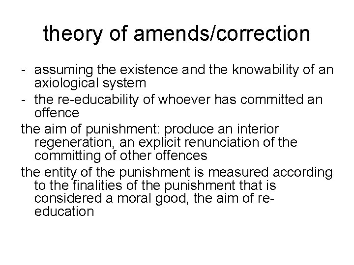 theory of amends/correction - assuming the existence and the knowability of an axiological system