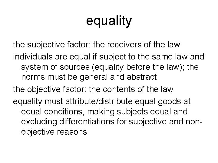 equality the subjective factor: the receivers of the law individuals are equal if subject