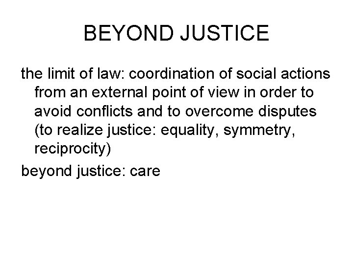 BEYOND JUSTICE the limit of law: coordination of social actions from an external point