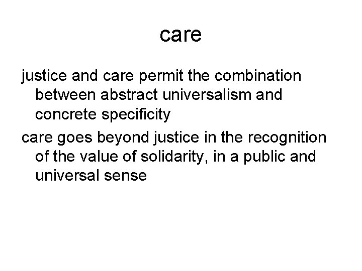 care justice and care permit the combination between abstract universalism and concrete specificity care