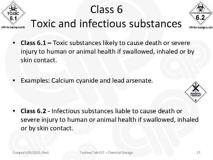 Class 6 Toxic and infectious substances • Class 6. 1 – Toxic substances likely