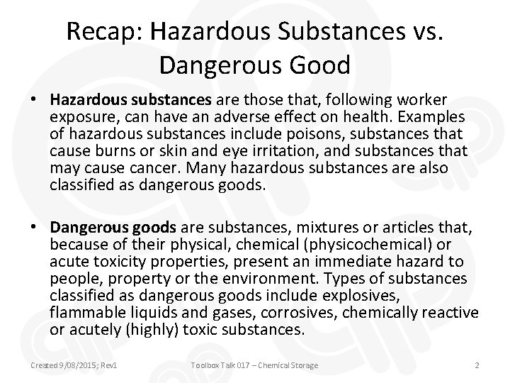 Recap: Hazardous Substances vs. Dangerous Good • Hazardous substances are those that, following worker