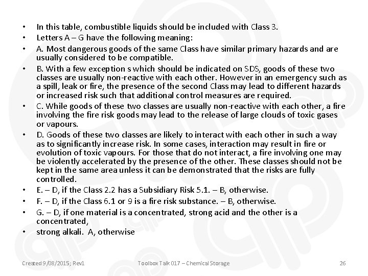  • • • In this table, combustible liquids should be included with Class