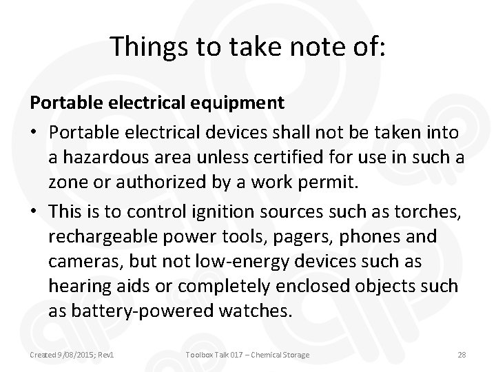 Things to take note of: Portable electrical equipment • Portable electrical devices shall not