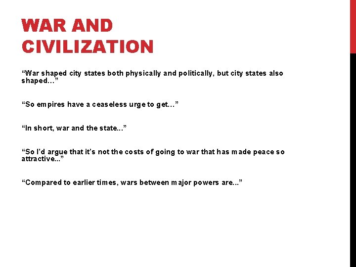 WAR AND CIVILIZATION “War shaped city states both physically and politically, but city states