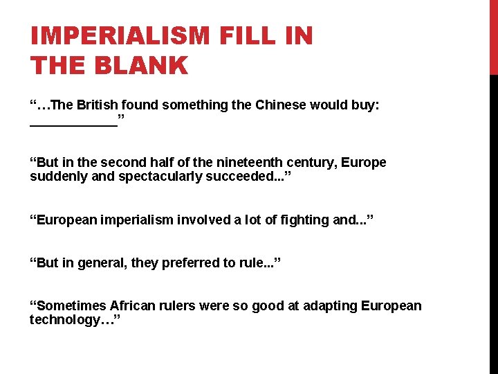 IMPERIALISM FILL IN THE BLANK “…The British found something the Chinese would buy: ______”