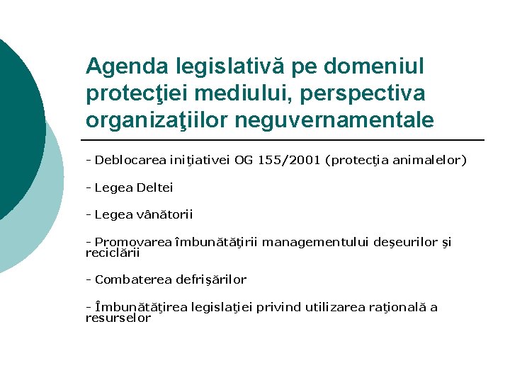 Agenda legislativă pe domeniul protecţiei mediului, perspectiva organizaţiilor neguvernamentale - Deblocarea iniţiativei OG 155/2001
