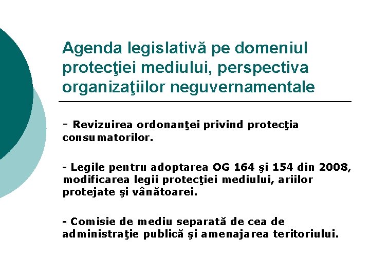 Agenda legislativă pe domeniul protecţiei mediului, perspectiva organizaţiilor neguvernamentale - Revizuirea ordonanţei privind protecţia