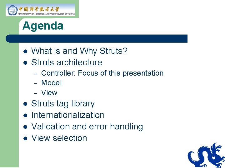 Agenda l l What is and Why Struts? Struts architecture – – – l