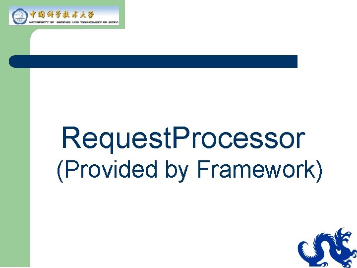 Request. Processor (Provided by Framework) 