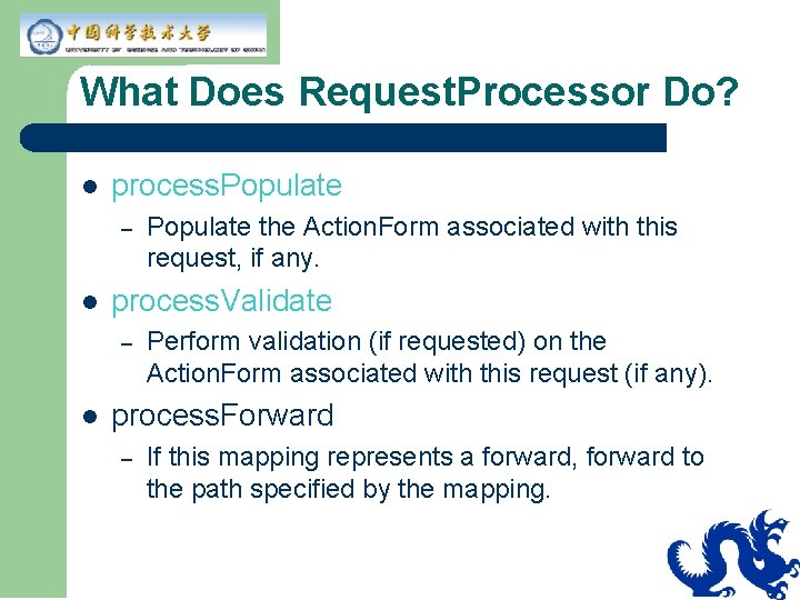 What Does Request. Processor Do? l process. Populate – l process. Validate – l