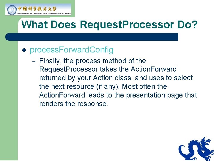 What Does Request. Processor Do? l process. Forward. Config – Finally, the process method