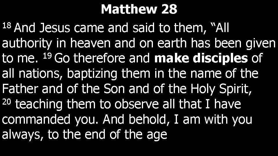 Matthew 28 18 And Jesus came and said to them, “All authority in heaven