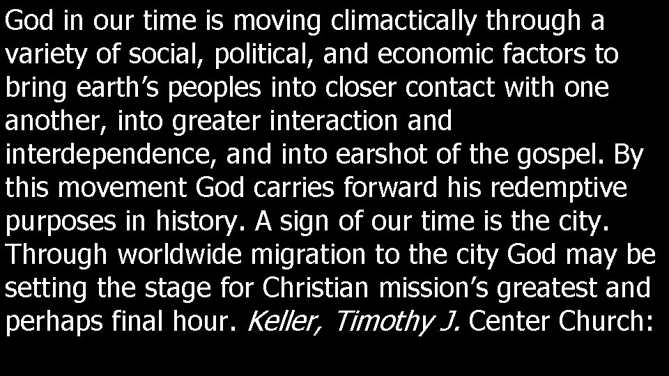 God in our time is moving climactically through a variety of social, political, and