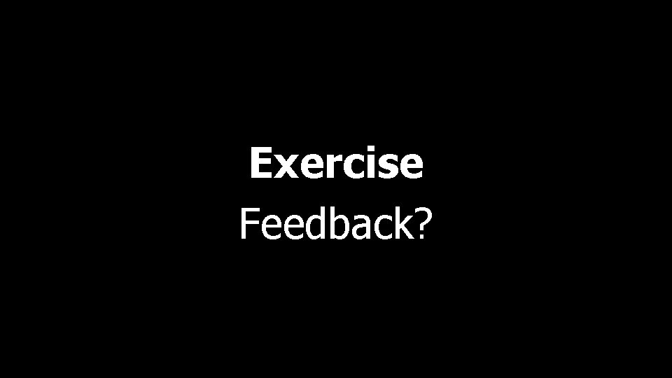 Exercise Feedback? 