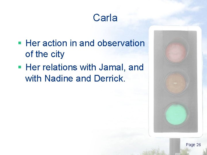 Carla § Her action in and observation of the city § Her relations with
