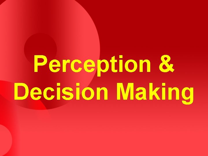 Perception & Decision Making 