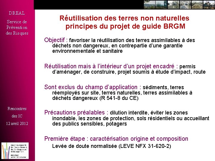 DREAL Service de Prévention des Risques Réutilisation des terres non naturelles principes du projet