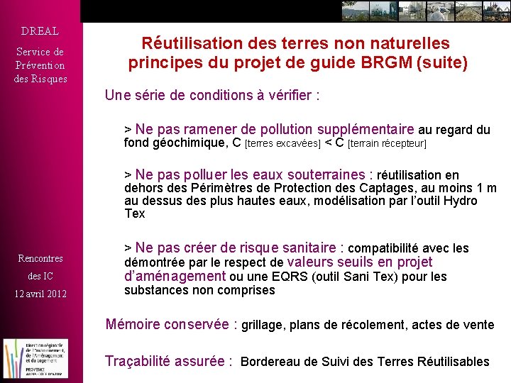 DREAL Service de Prévention des Risques Réutilisation des terres non naturelles principes du projet