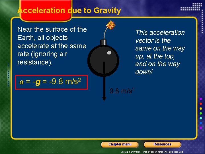Acceleration due to Gravity Near the surface of the Earth, all objects accelerate at