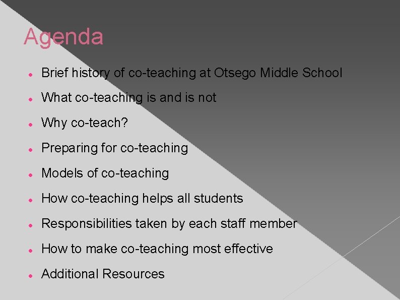 Agenda Brief history of co-teaching at Otsego Middle School What co-teaching is and is