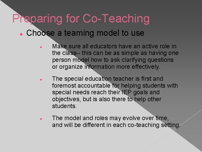 Preparing for Co-Teaching Choose a teaming model to use Make sure all educators have