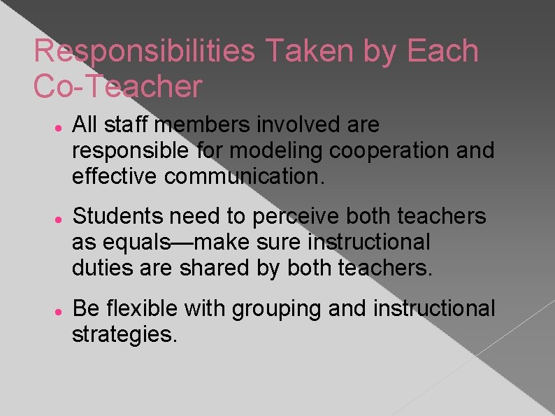Responsibilities Taken by Each Co-Teacher All staff members involved are responsible for modeling cooperation