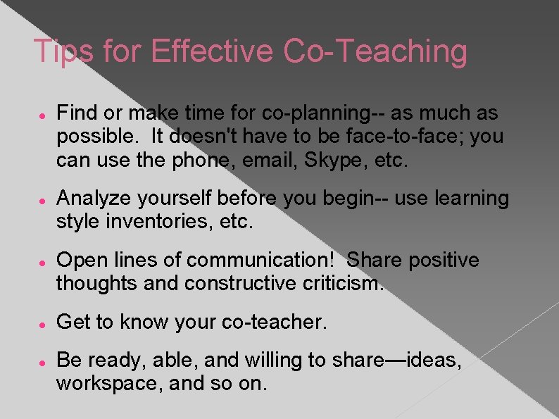 Tips for Effective Co-Teaching Find or make time for co-planning-- as much as possible.