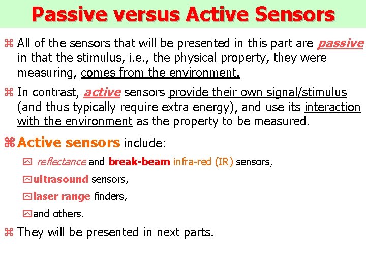 Passive versus Active Sensors z All of the sensors that will be presented in