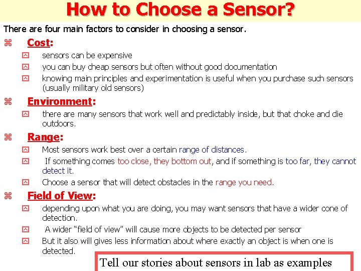 How to Choose a Sensor? There are four main factors to consider in choosing