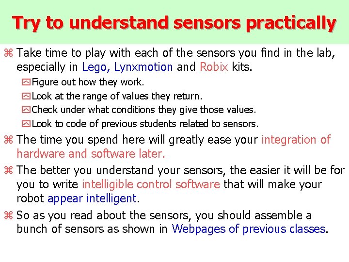 Try to understand sensors practically z Take time to play with each of the