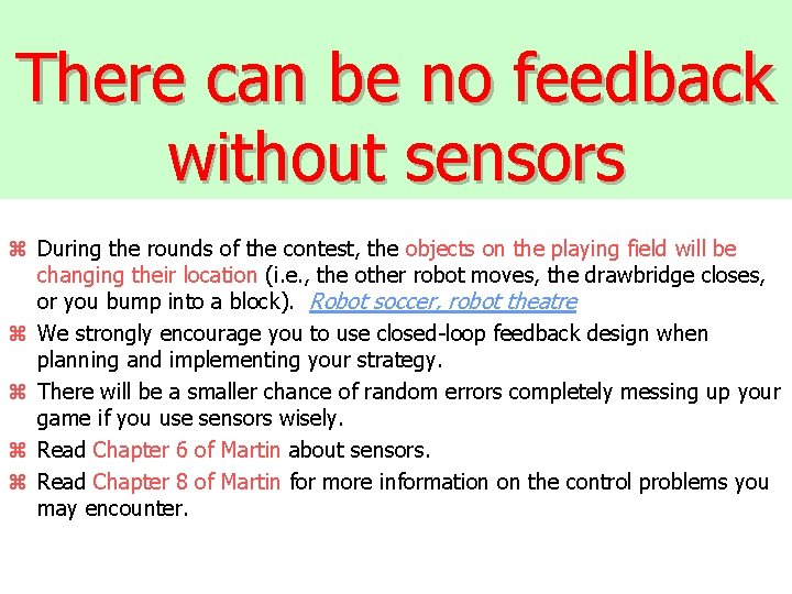 There can be no feedback without sensors z During the rounds of the contest,