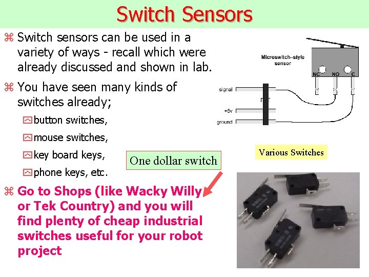 Switch Sensors z Switch sensors can be used in a variety of ways -