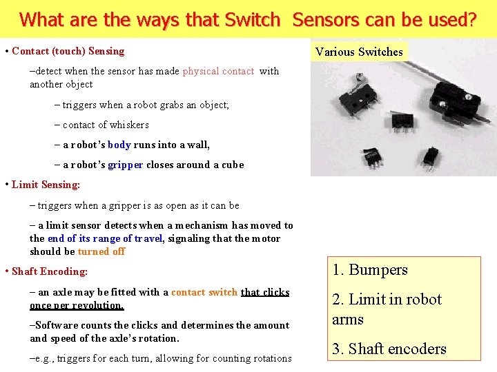 What are the ways that Switch Sensors can be used? • Contact (touch) Sensing