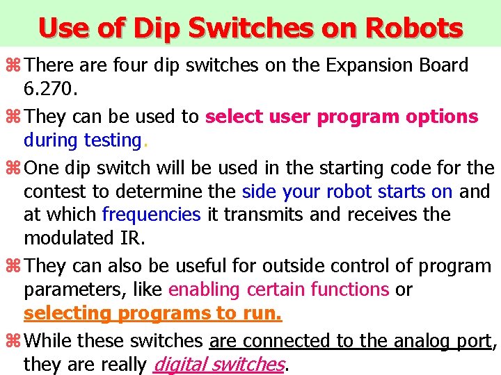 Use of Dip Switches on Robots z There are four dip switches on the