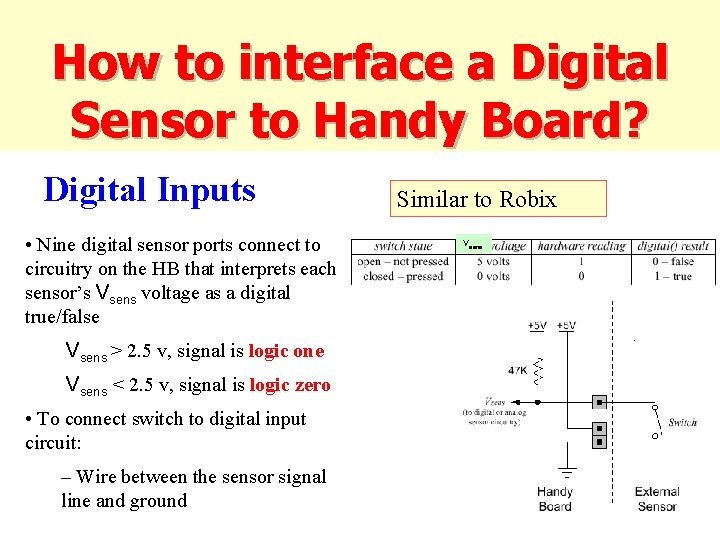 How to interface a Digital Sensor to Handy Board? Digital Inputs • Nine digital
