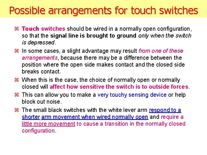 Possible arrangements for touch switches z Touch switches should be wired in a normally