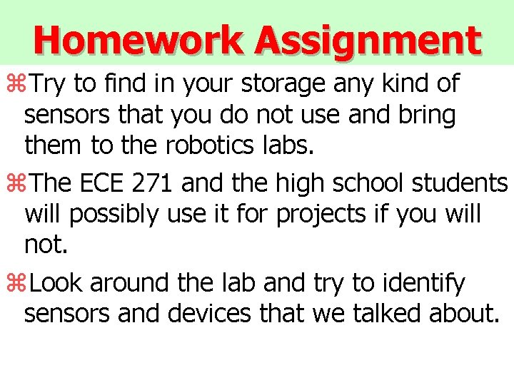 Homework Assignment z. Try to find in your storage any kind of sensors that