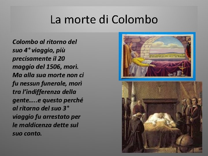 La morte di Colombo al ritorno del suo 4° viaggio, più precisamente il 20