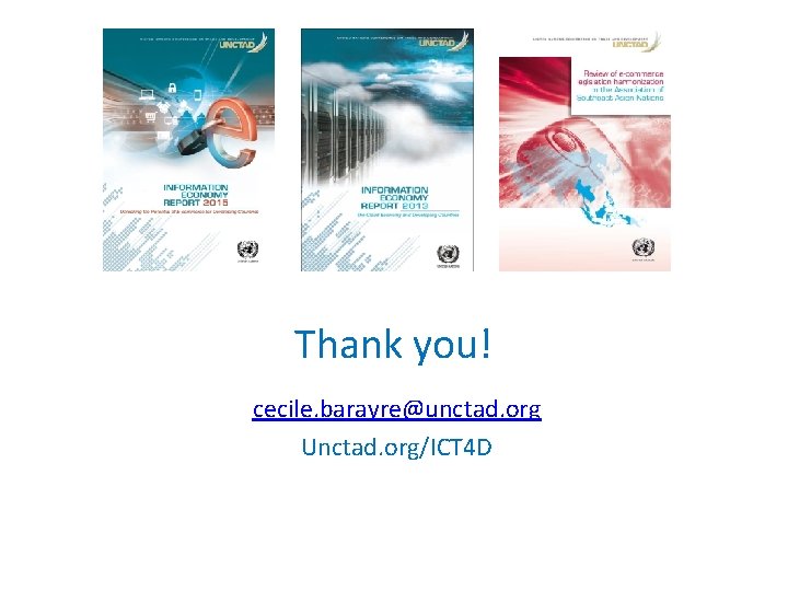 Thank you! cecile. barayre@unctad. org Unctad. org/ICT 4 D 