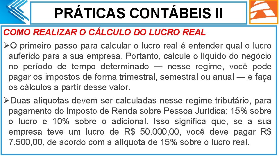 PRÁTICAS CONTÁBEIS II COMO REALIZAR O CÁLCULO DO LUCRO REAL ØO primeiro passo para