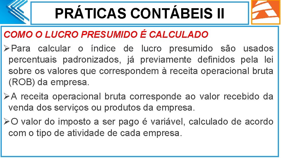 PRÁTICAS CONTÁBEIS II COMO O LUCRO PRESUMIDO É CALCULADO ØPara calcular o índice de