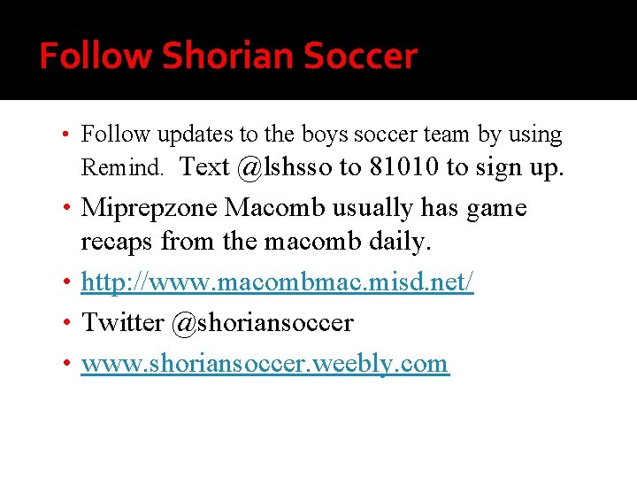 Follow Shorian Soccer • Follow updates to the boys soccer team by using Remind.