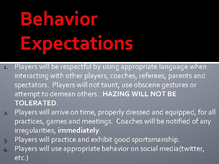 Behavior Expectations Players will be respectful by using appropriate language when interacting with other