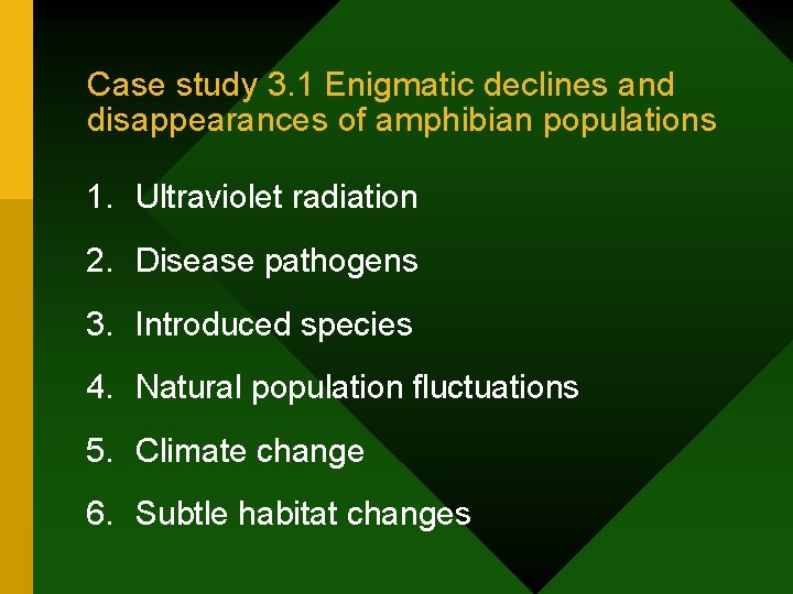 Case study 3. 1 Enigmatic declines and disappearances of amphibian populations 1. Ultraviolet radiation