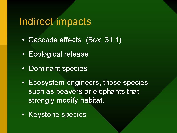 Indirect impacts • Cascade effects (Box. 31. 1) • Ecological release • Dominant species