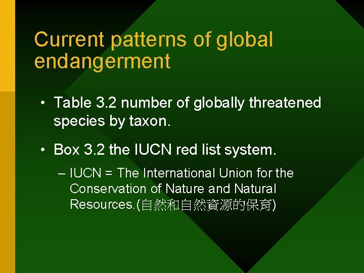 Current patterns of global endangerment • Table 3. 2 number of globally threatened species