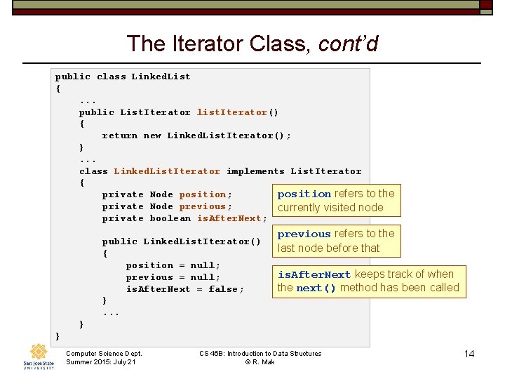 The Iterator Class, cont’d public class Linked. List {. . . public List. Iterator