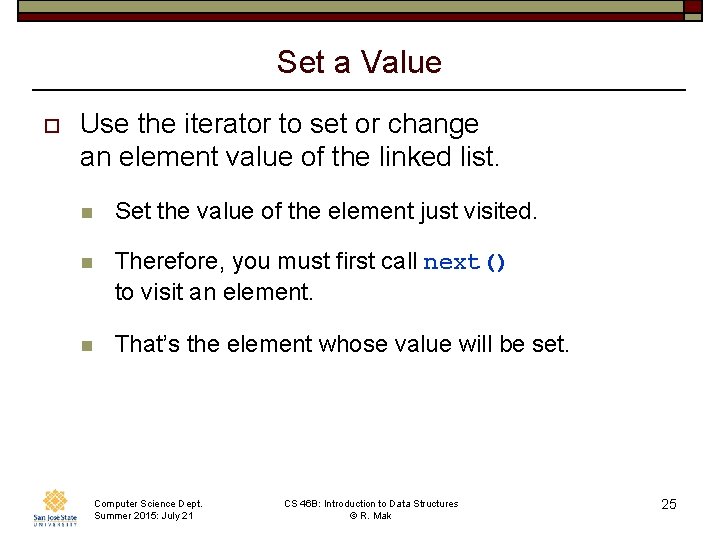 Set a Value o Use the iterator to set or change an element value