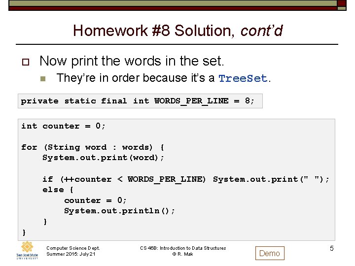 Homework #8 Solution, cont’d o Now print the words in the set. n They’re